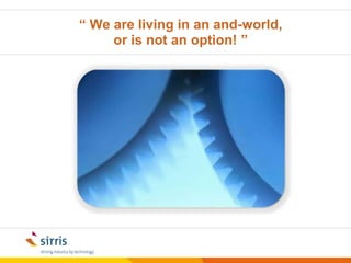 Transformation 1World Class Production TechnologiesTowards a radical renewal of production technologies09/05/2011© Sirris | www.sirris.be | info@sirris.be |12Source: MaterialiseSource: KULeuvenSource: Fraunhofer