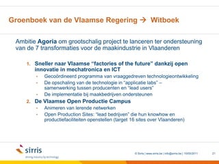 Transformation 3Digital FactoryTowards digital knowledge based models of products and processesdigitally integrated processes …Source: Sirris