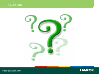 Questions




Kristof Souwens, PMP
 