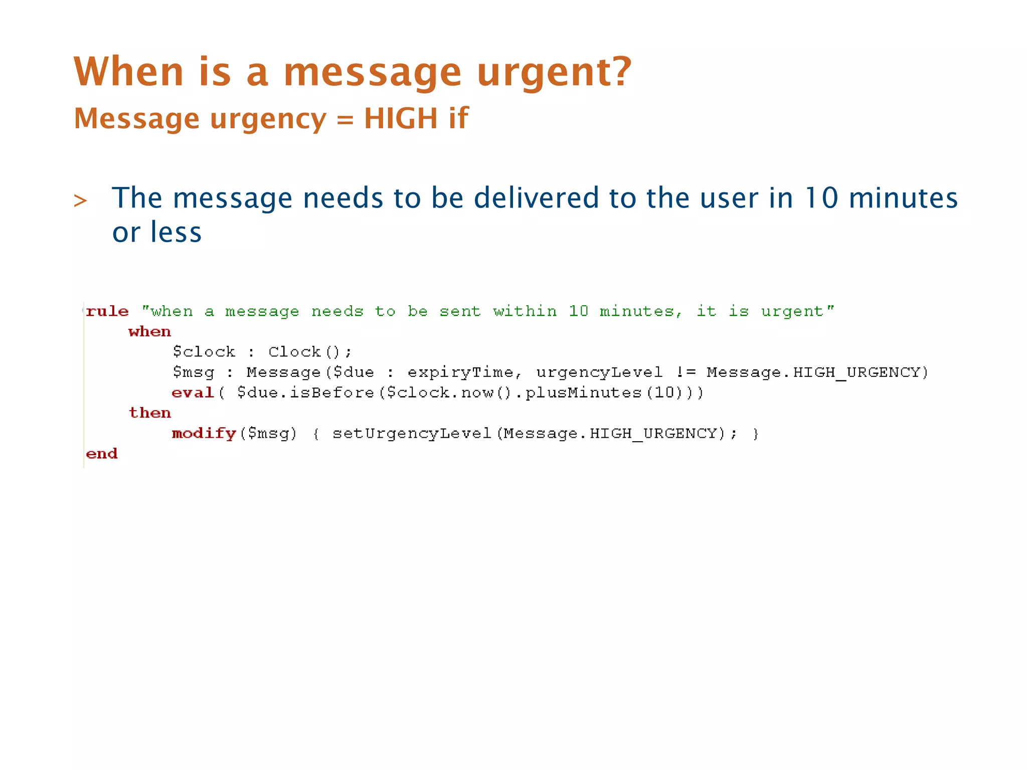 When is a message urgent?
Message urgency = HIGH if

> The message needs to be delivered to the user in 10 minutes
  or less
 