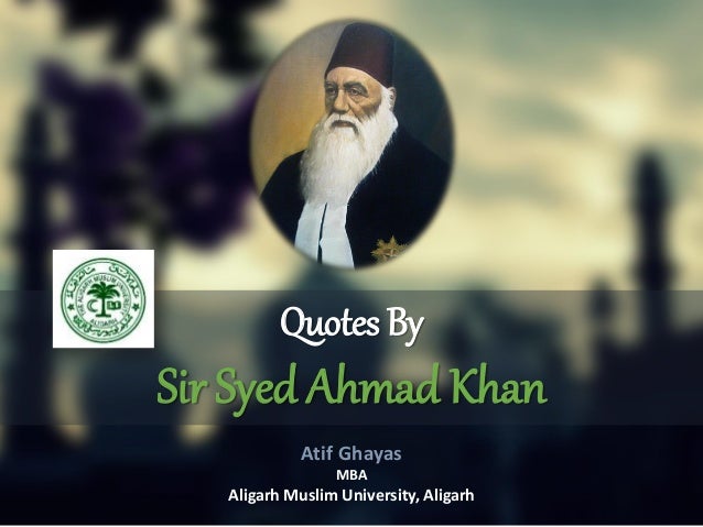 Quotes By Sir Syed Ahmad Khan