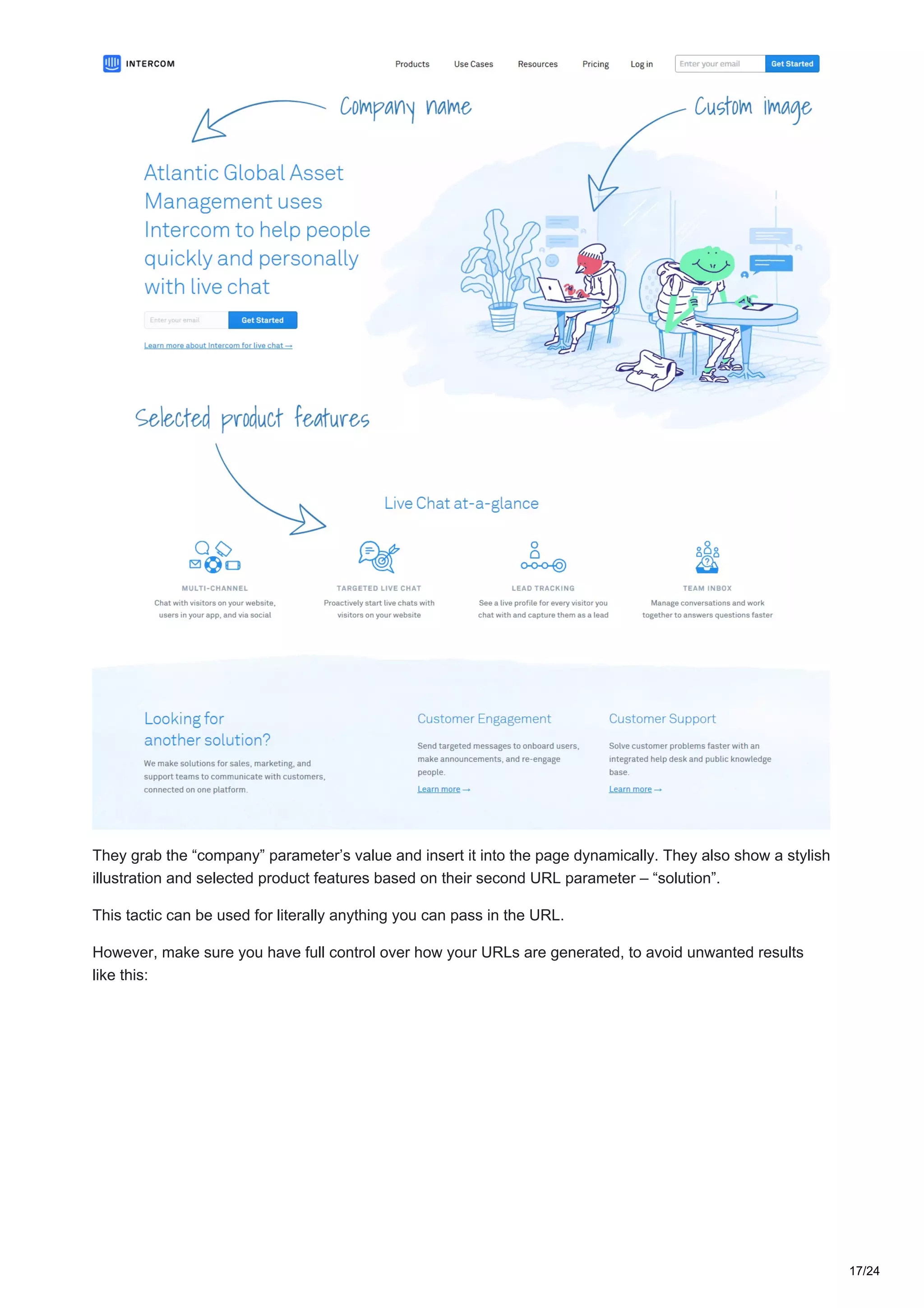 They grab the “company” parameter’s value and insert it into the page dynamically. They also show a stylish
illustration and selected product features based on their second URL parameter – “solution”.
This tactic can be used for literally anything you can pass in the URL.
However, make sure you have full control over how your URLs are generated, to avoid unwanted results
like this:
17/24
 