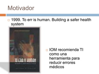Inglaterra
 1998, Estrategia “Information for health: an information strategy
for the modern NHS 1998-2005”
 Evaluación ...