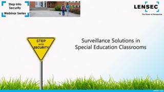 Surveillance Solutions in
Special Education Classrooms
 