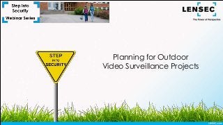 Planning for Outdoor
Video Surveillance Projects
 