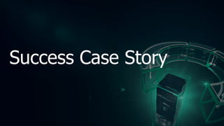 Success Case Story
 