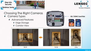 Camera Types
Advanced Features
Edge Storage
Corridor View
Choosing The Right Cameras
SD / SDHC Card Slot
 