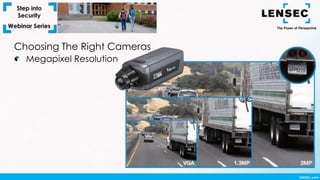 Choosing The Right Cameras
Megapixel Resolution
 