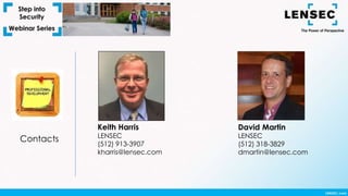 Contacts
Keith Harris
LENSEC
(512) 913-3907
kharris@lensec.com
David Martin
LENSEC
(512) 318-3829
dmartin@lensec.com
 