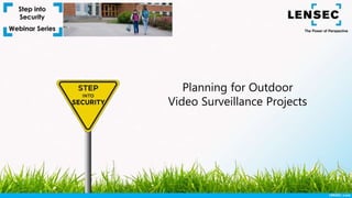 Planning for Outdoor
Video Surveillance Projects
 