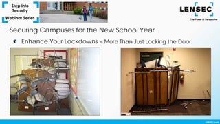 Enhance Your Lockdowns – More Than Just Locking the Door
Securing Campuses for the New School Year
 