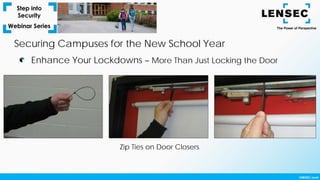Enhance Your Lockdowns – More Than Just Locking the Door
Securing Campuses for the New School Year
Zip Ties on Door Closers
 