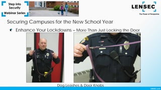 Enhance Your Lockdowns – More Than Just Locking the Door
Securing Campuses for the New School Year
Dog Leashes & Door Knobs
 