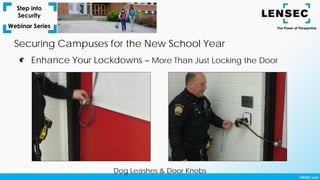 Enhance Your Lockdowns – More Than Just Locking the Door
Securing Campuses for the New School Year
Dog Leashes & Door Knobs
 