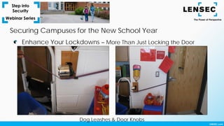 Enhance Your Lockdowns – More Than Just Locking the Door
Securing Campuses for the New School Year
Dog Leashes & Door Knobs
 