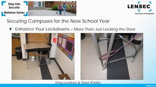 Enhance Your Lockdowns – More Than Just Locking the Door
Securing Campuses for the New School Year
Dog Leashes & Door Knobs
 
