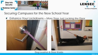 Enhance Your Lockdowns – More Than Just Locking the Door
Securing Campuses for the New School Year
Dog Leashes & Door Knobs
 