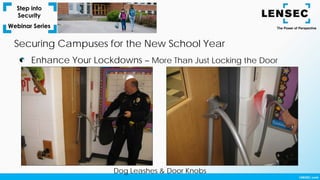 Enhance Your Lockdowns – More Than Just Locking the Door
Securing Campuses for the New School Year
Dog Leashes & Door Knobs
 