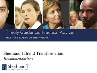 Sheshunoff Brand Transformation:
Recommendations
 