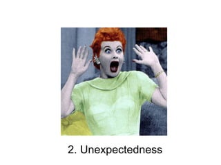 2. Unexpectedness 