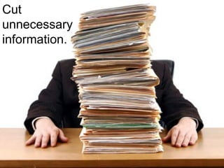 Cut  unnecessary  information. 