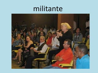 militante
 