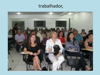 trabalhador,
 