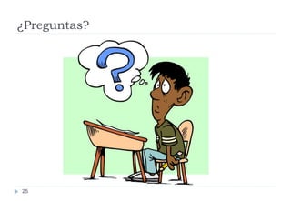 ¿Preguntas?
25
 
