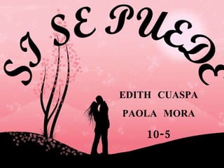 EDITH  CUASPA PAOLA  MORA 10-5 SI SE PUEDE  
