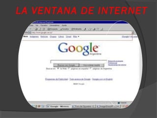 LA VENTANA DE INTERNET
 