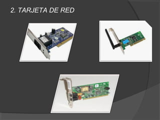 2. TARJETA DE RED
 