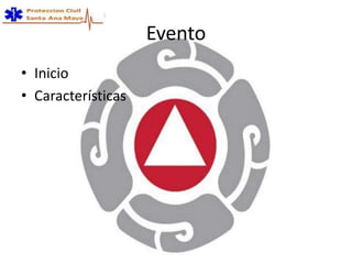 Evento
• Inicio
• Características
 