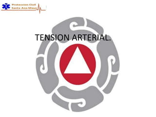 TENSION ARTERIAL.
 