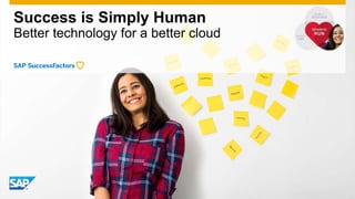 Success is Simply Human
Better technology for a better cloud
 