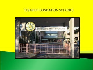 TERAKKI FOUNDATION SCHOOLS 