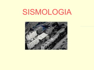 SISMOLOGIA 