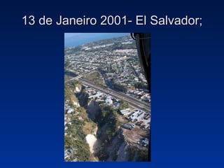 13 de Janeiro 2001- El Salvador; 