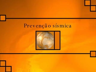 Prevenção sísmica 