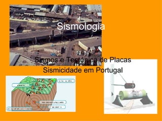 Sismologia Sismos e Tectónica de Placas Sismicidade em Portugal 