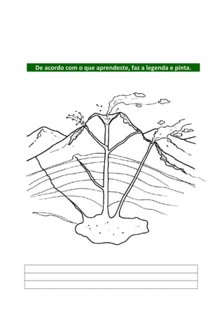 De acordo com o que aprendeste, faz a legenda e pinta.
 
