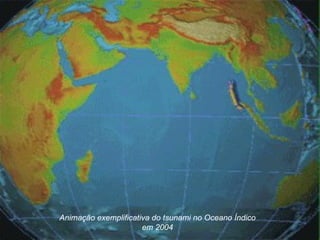 Animação exemplificativa do tsunami no Oceano Índico em 2004 