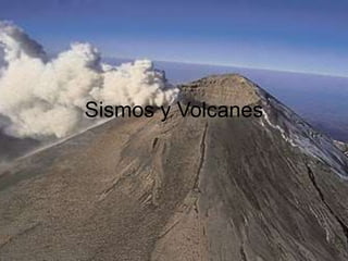 Sismos y Volcanes 
 