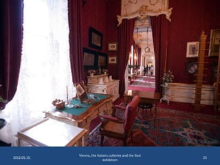 2012.05.15.

Vienna, the Kaisers cutleries and the Sissi
exhibition

25

 