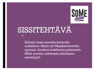 +

Kohti HALOefektiä
n 

Haloefekti eli sädekehävaikutus
n  Henkilöön, jolla on jokin huomattava myönteinen
ominaisuus liitetään myös muita positiivisia
ominaisuuksia. (Lähde: Wikipedia)
n 

Negatiivinen Haloefekti = Stigma –ilmiö, vältä tätä!

Ensivaikutelma syntyy nopeasti ja kestää pitkään. Jos koet
ihmisen jonkin piirteen positiiviseksi, sinulla on taipumus
siirtää tämä mielikuva henkilön muihinkin piirteisiin. Tämä
pätee toisaalta myös negatiivisiin mielikuviin.

 