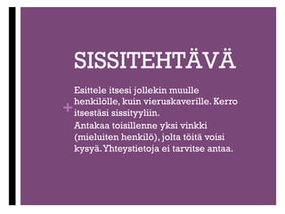 Lähde: Esimiehen käsikirja, Satu Olkinuoran haastattelu

 