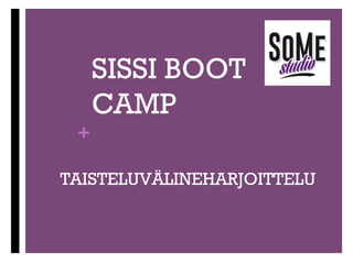 SISSITEHTÄVÄ
+

Esittele itsesi jollekin muulle
henkilölle, kuin vieruskaverille. Kerro
itsestäsi sissityyliin.
Antakaa toisillenne yksi vinkki
(mieluiten henkilö), jolta töitä voisi
kysyä. Yhteystietoja ei tarvitse antaa.

 