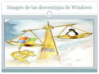 Imagen de las desventajas de Windows
 