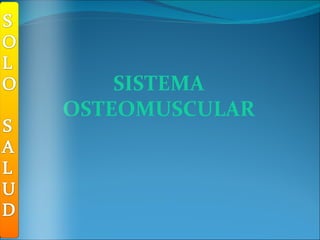 SISTEMA OSTEOMUSCULAR 