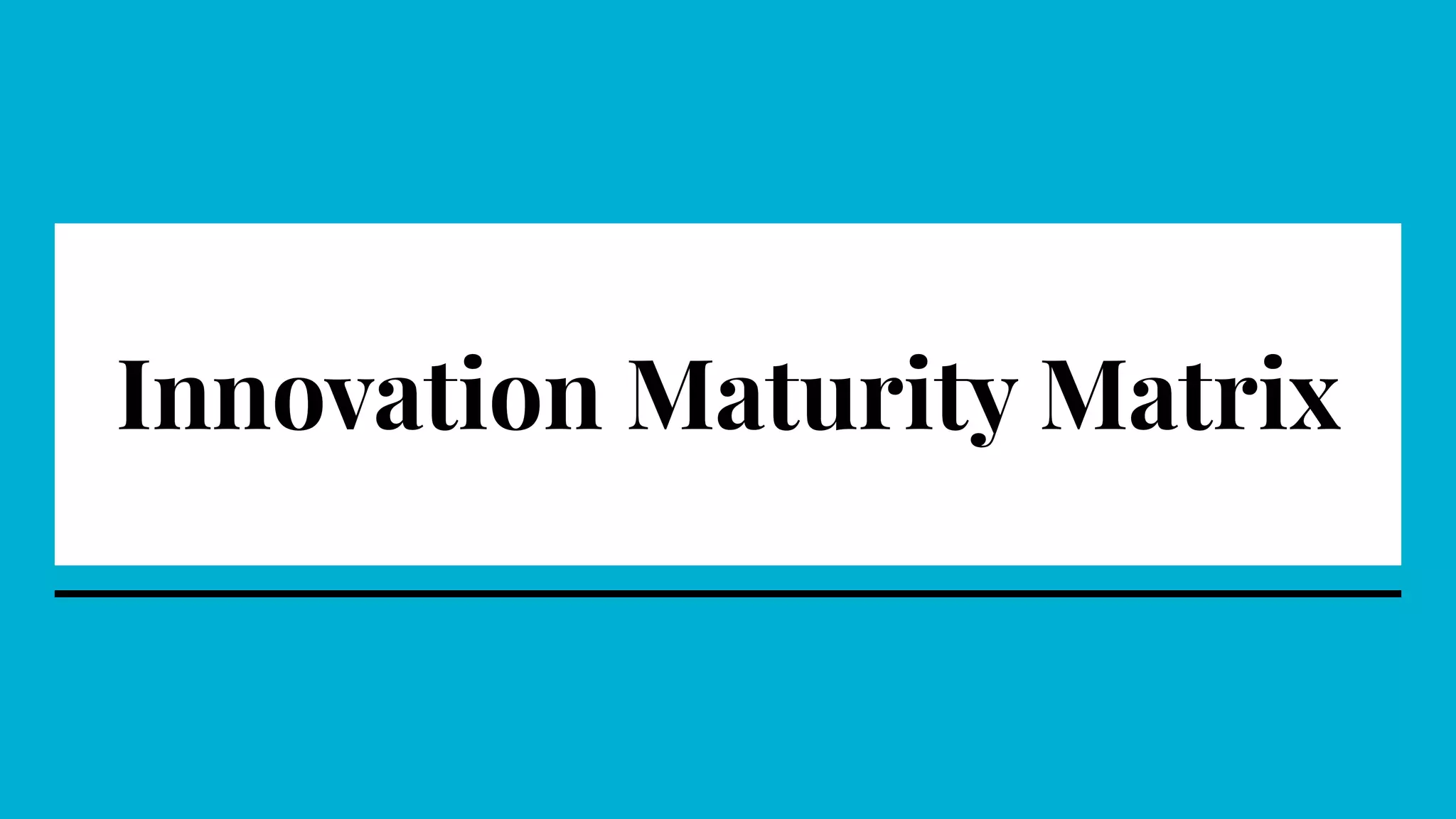 Innovation Maturity Matrix