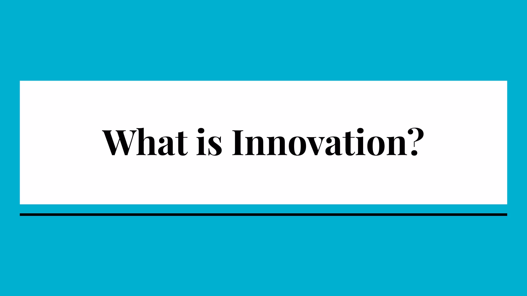 What is Innovation?